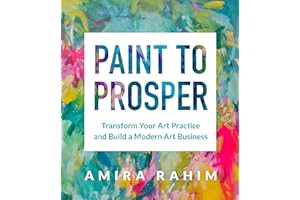 Read B.O.O.K Paint to Prosper: Transform Your Art Practice and Build a Modern Art Business by A