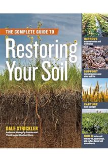 PDF Download The Complete Guide to Restoring Your Soil: Improve Water Retention and Infiltration; Su