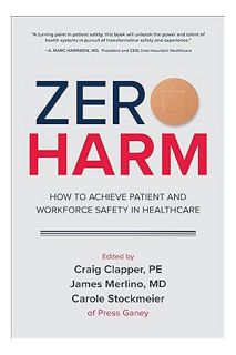 PDF Free Zero Harm: How to Achieve Patient and Workforce Safety in Healthcare by Craig Clapper