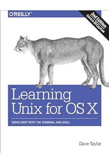 (Download) (Ebook) Learning Unix for OS X: Going Deep With the Terminal and Shell by Dave Taylor