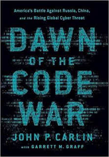 Download❤️eBook✔ Dawn of the Code War: America's Battle Against Russia, China, and the Rising Global