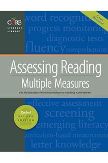 Ebook Free Assessing Reading Multiple Measures Revised 2nd Edition 2018 (The Core Literacy Library)