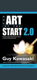 {READ} 🌟 Art of the Start 2.0: The Time-Tested, Battle-Hardened Guide for Anyone Starting Anyth