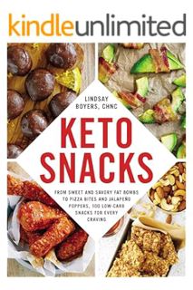 PDF Free Keto Snacks: From Sweet and Savory Fat Bombs to Pizza Bites and Jalapeño Poppers, 100 Low-C