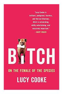 (Ebook Download) Bitch: On the Female of the Species by Lucy Cooke