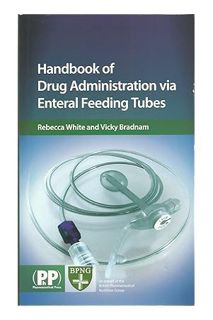 (Ebook Free) Handbook Of Drug Administration Via Enteral Feeding Tubes by Rebecca White
