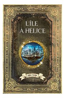(PDF Download) L'île à Hélice - Jules Verne: L'intégrale en édition collector - Les Voyages Extraord