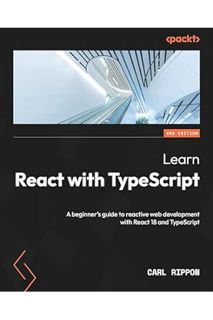 PDF Download Learn React with TypeScript: A beginner's guide to reactive web development with React