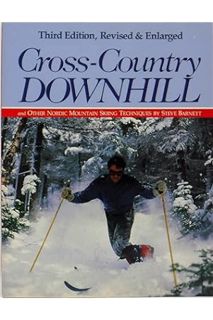 (DOWNLOAD (EBOOK) Cross-Country Downhill and Other Nordic Mountain Skiing Techniques by Steve Barnet