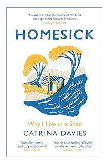 Free PDF Homesick: Why I Live in a Shed by Catrina Davies
