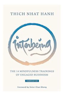 DOWNLOAD PDF Interbeing, 4th Edition: The 14 Mindfulness Trainings of Engaged Buddhism by Thich Nhat