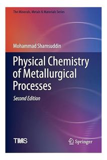 Ebook Free Physical Chemistry of Metallurgical Processes, Second Edition (The Minerals, Metals & Mat