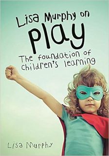 Books⚡️Download❤️ Lisa Murphy on Play: The Foundation of Children's Learning Full Books
