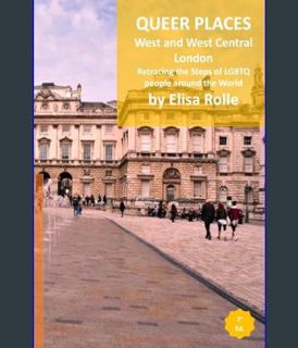 Download Online Queer Places: London (West and West Central): Retracing the steps of LGBTQ people a
