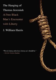 Your F.R.E.E Book The Hanging of Thomas Jeremiah: A Free Black Man's Encounter with Liberty