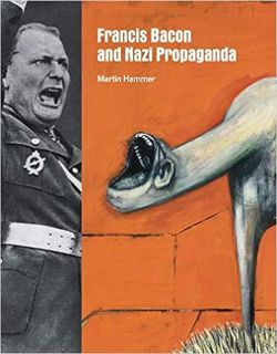 READ⚡️PDF❤️eBook Francis Bacon and Nazi Propaganda Full Ebook