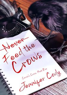 [Book Prime] Read Online (Never) Feed the Crows (Corvin's Crows Book
