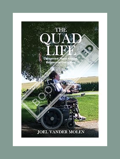 Free PDF The Quad Life: Unexpected Times Abound, Reliance on God a Must by Joel Vander Molen