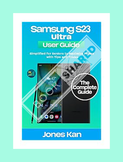 (Ebook Free) Samsung Galaxy S23 Ultra User Guide (5G): Simplified for Seniors to Maximize Phone with