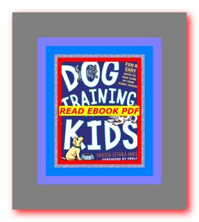 [^PDFEPUB]-Read Dog Training for Kids Fun and Easy Ways to Care for Your Furry Friend READDOWNLOAD@