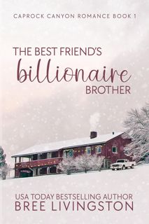 (Download) Kindle The Best Friend's Billionaire Brother  A Caprock Canyon Romance Book One