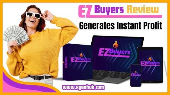 EZ Buyers Review - Generates Instant Profit