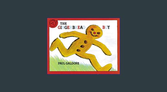 DOWNLOAD NOW The Gingerbread Boy (Paul Galdone Nursery Classic)     Paperback – Picture Book, March