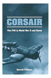 PDF Download Corsair: The F4U in World War II and Korea by Barrett Tillman