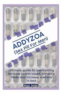 PDF Ebook ADDYZOA (Sex Pill For Men): Ultimate guide to maintaining increase sperm count, enhance li