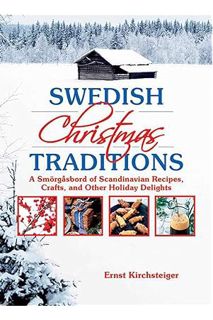 PDF Download Swedish Christmas Traditions: A Smörgåsbord of Scandinavian Recipes, Crafts, and Other