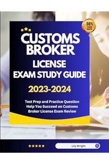 DOWNLOAD EBOOK Customs Broker License Exam Study Guide 2023-2024: Test Prep and Practice Question He