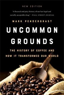 [PDF] Uncommon Grounds: The History of Coffee and How It Transformed Our World