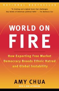 [READ PDF] World on Fire: How Exporting Free Market Democracy Breeds Ethnic Hatred and Global Inst