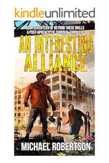 PDF Free An Interesting Alliance: A Post-Apocalyptic Survival Thriller (Beyond These Walls Book 17)