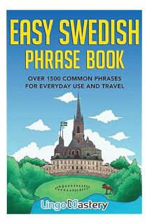PDF Download Easy Swedish Phrase Book: Over 1500 Common Phrases For Everyday Use And Travel by Lingo