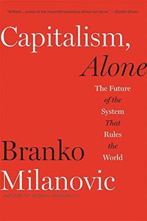 Read Books Online Capitalism. Alone: The Future of the System That Rules the World