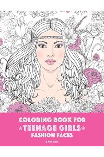 (DOWNLOAD (EBOOK) Coloring Book For Teenage Girls: Fashion Faces: Gorgeous Hair Style, Cool, Cute De