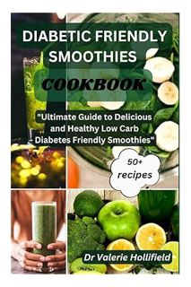 (PDF) Free DIABETIC FRIENDLY SMOOTHIES COOKBOOK: The Ultimate Guide to Proven Delicious and Healthy