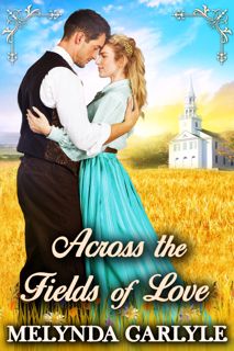 ^^P.D.F_EPUB^^ Across the Fields of Love  A Historical Western Romance Novel (Western Wives  A Mai