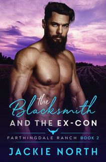 (^PDF READ)- DOWNLOAD The Blacksmith and the Ex-Con  A Gay M M Cowboy Romance (Farthingdale Ranch