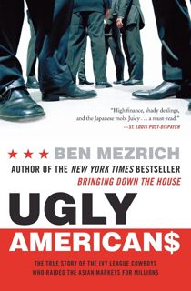 ((P.D.F))^^ Ugly Americans  The True Story of the Ivy League Cowboys Who Raided the Asian Markets
