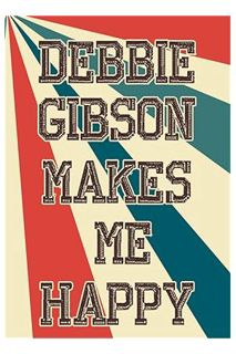 PDF Free Debbie Gibson Make Me Happy: Blank Lined Notebook Journal for Debbie Gibson Lovers | Compos