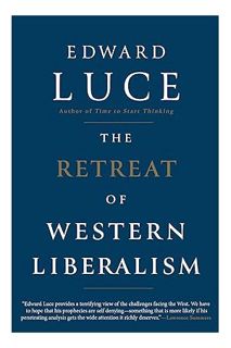 PDF Ebook The Retreat of Western Liberalism by Edward Luce