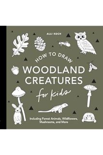 (DOWNLOAD (EBOOK) How to Draw for Kids: Mushrooms & Woodland Creatures (How to Draw For Kids Series)