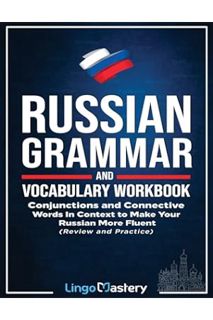 (Download) (Ebook) Russian Grammar and Vocabulary Workbook: Conjunctions and Connective Words in Con