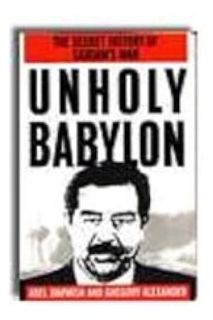 PDF Ebook Unholy Babylon: The Secret History of Saddam's War by Adel Darwish