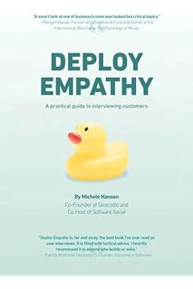DOWNLOAD EBOOK Deploy Empathy: A practical guide to interviewing customers by Michele Hansen