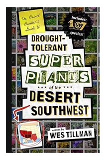 (DOWNLOAD (EBOOK) The Desert Dweller’s Guide to Drought-Tolerant Super Plants of the Desert Southwes