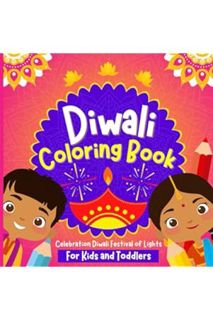 Free Pdf Diwali Coloring Book For Kids and Toddlers Celebration Diwali Festival of Lights: Happy Hin