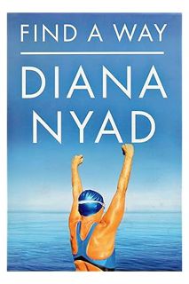 (PDF Download) Find a Way by Diana Nyad